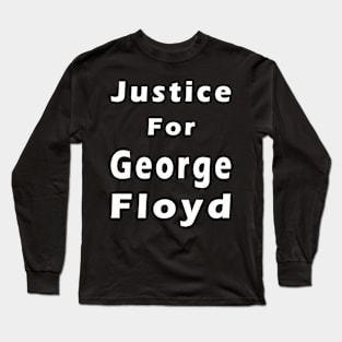 Justice For George Floyd Long Sleeve T-Shirt